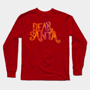 Dear Santa Long Sleeve T-Shirt